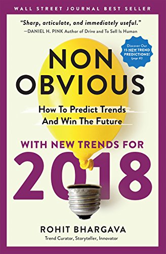 Non-Obvious 2018 Edition How To Predict Trends And Win The Future [Paperback]