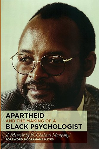 Apartheid and the Making of a Black Psychologist A Memoir [Paperback]