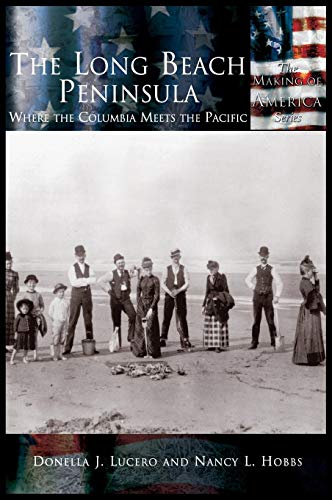 Long Beach Peninsula  The Where the Columbia Meets the Pacific [Hardcover]