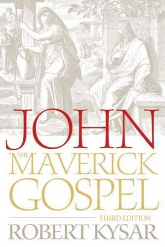 John, The Maverick Gospel, Third Edition [Paperback]