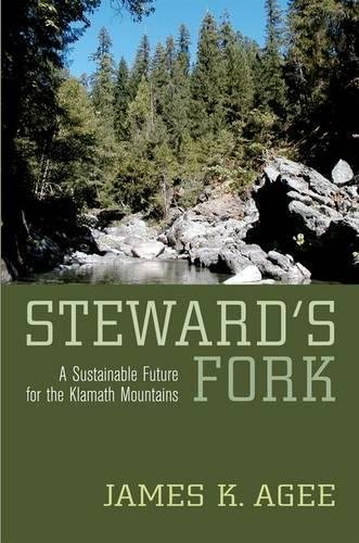 Steward's Fork A Sustainable Future for the Klamath Mountains [Hardcover]