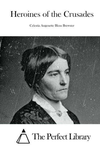 Heroines Of The Crusades [Paperback]
