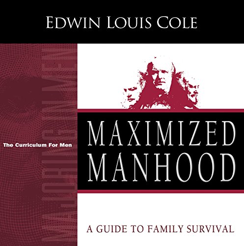 Maximized Manhood Workbook  A Guide to Family Survival [Paperback]