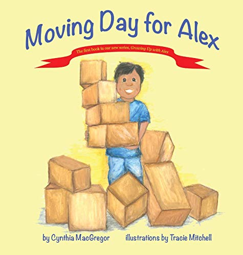 Moving Day For Alex Book One Of The  growing Up With Alex  Series [Hardcover]