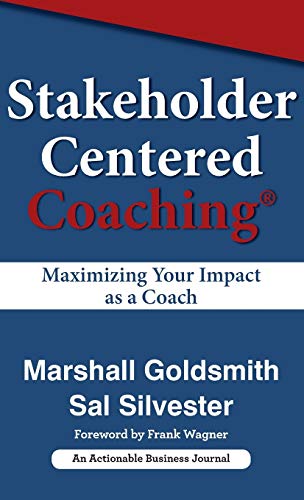 Stakeholder Centered Coaching  Maximizing Your Impact As a Coach [Hardcover]