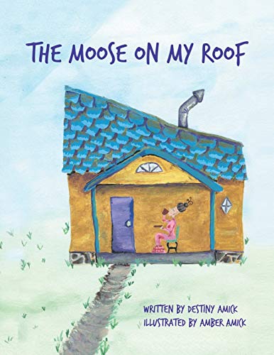 The Moose On My Roof [Paperback]