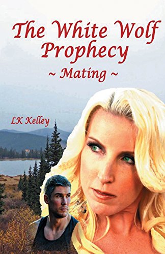 The White Wolf Prophecy, Mating, Book 1 [Paperback]