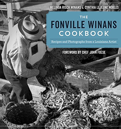 The Fonville Winans Cookbook Recipes And Photographs From A Louisiana Artist [Hardcover]