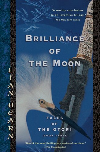Brilliance of the Moon Tales of the Otori, Book Three [Paperback]