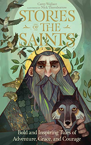 Stories Of The Saints 77 Tales Of Adventure, Grace, And Courage [Hardcover]