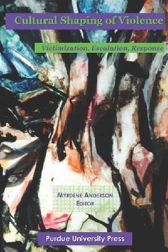 Cultural Shaping Of Violence International Perspectives [Paperback]