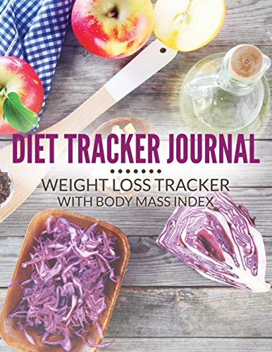Diet Tracker Journal Weight Loss Tracker With Body Mass Index [Paperback]