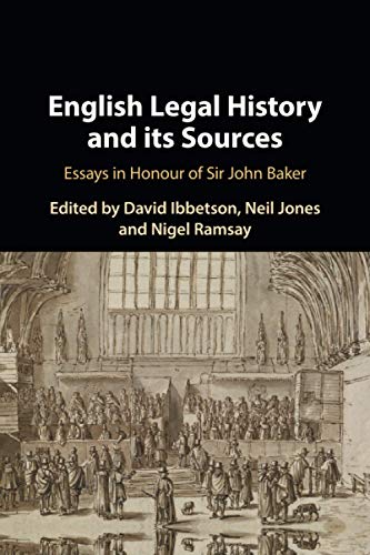 English Legal History and its Sources Essays in Honour of Sir John Baker [Paperback]