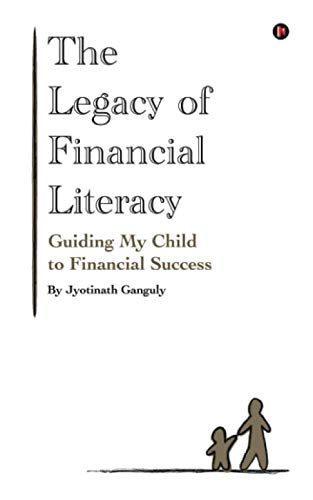 Legacy of Financial Literacy  Guiding My Child to Financial Success [Paperback]