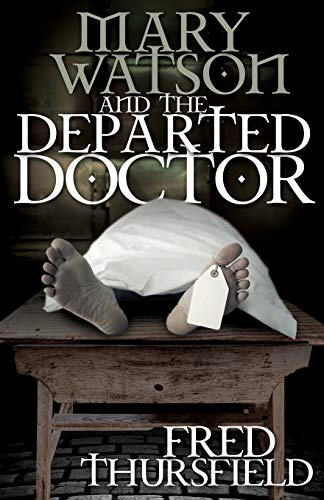 Mary Watson And The Departed Doctor [Paperback]