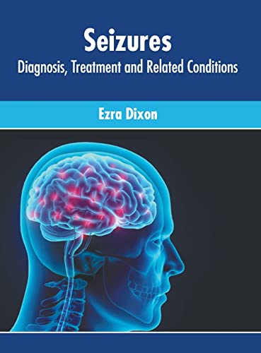 Seizures Diagnosis, Treatment and Related Conditions [Hardcover]