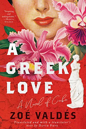 A Greek Love A Novel of Cuba [Hardcover]