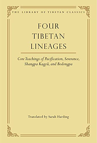 Four Tibetan Lineages Core Teachings of Pacification, Severance, Shangpa Kagy& [Hardcover]