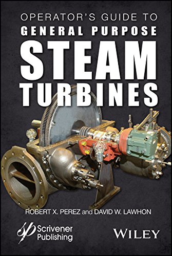 Operator's Guide to General Purpose Steam Turbines An Overview of Operating Pri [Hardcover]