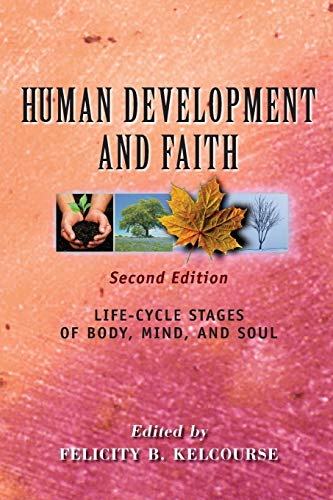 Human Development And Faith (second Edition) Life-Cycle Stages Of Body, Mind, A [Paperback]