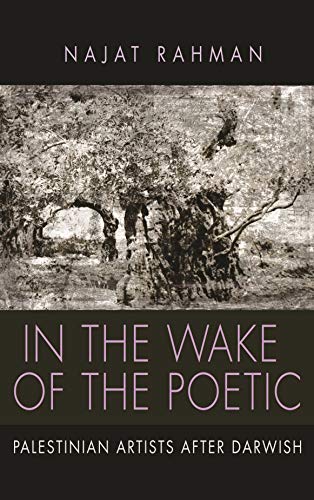 In The Wake Of The Poetic Palestinian Artists After Darwish (contemporary Issue [Hardcover]