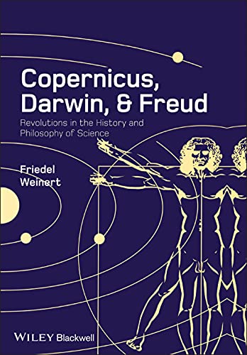 Copernicus, Darwin, and Freud Revolutions in the History and Philosophy of Scie [Paperback]