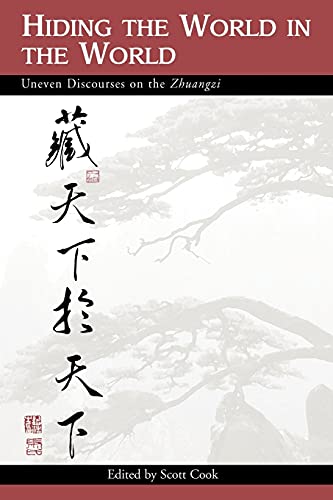 Hiding The World In The World Uneven Discourses On The Zhuangzi (suny Series In [Paperback]