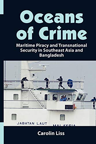 Oceans Of Crime Maritime Piracy And Transnational Security In Southeast Asia An [Paperback]