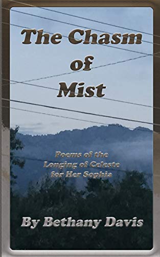 The Chasm Of Mist Poems Of The Longing Of Celeste For Her Sophia (moon And Star [Paperback]