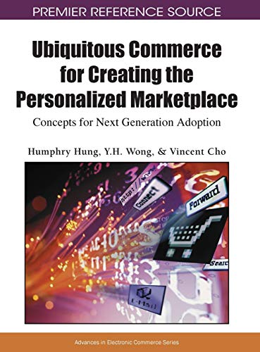 Ubiquitous Commerce for Creating the Personalized Marketplace Concepts for Next [Hardcover]
