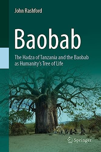Baobab The Hadza of Tanzania and the Baobab as Humanity's Tree of Life [Hardcover]