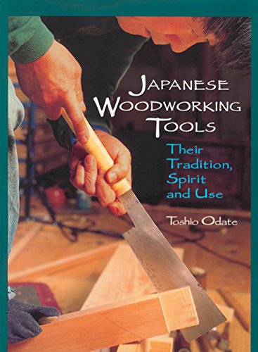 Japanese Woodworking Tools Their Tradition, Spirit and Use [Paperback]