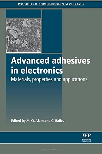 Advanced Adhesives in Electronics Materials, Properties and Applications [Paperback]