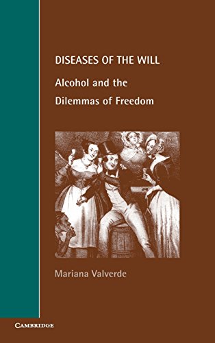 Diseases of the Will Alcohol and the Dilemmas of Freedom [Hardcover]