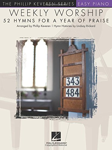 Weekly Worship - 52 Hymns for a Year of Praise Phillip Keveren Series [Paperback]