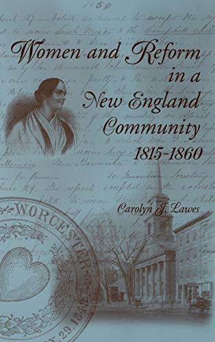 Women And Reform In A New England Community, 1815-1860 [Hardcover]