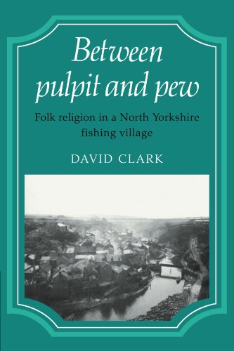 Between Pulpit and Pew Folk Religion in a North Yorkshire Fishing Village [Paperback]