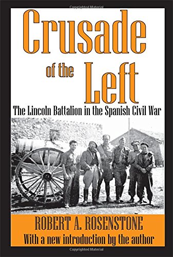 Crusade of the Left The Lincoln Battalion in the Spanish Civil War [Paperback]