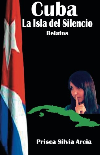 Cuba La Isla Del Silencio (spanish Edition) [Paperback]