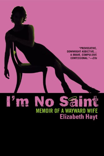 I'm No Saint Memoir of a Wayward Wife [Paperback]