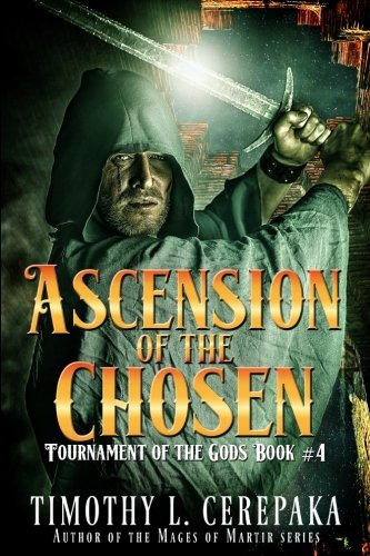 Ascension Of The Chosen (tournament Of The Gods) (volume 4) [Paperback]