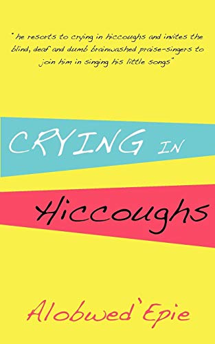 Crying In Hiccoughs [Paperback]