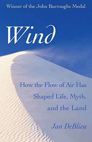 Wind How the Flow of Air Has Shaped Life, Myth, and the Land [Paperback]