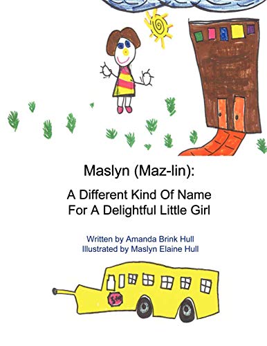 Maslyn  A Different Kind of Name for a Delightful Little Girl [Paperback]