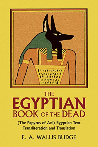 The Egyptian Book Of The Dead The Papyrus Of Ani In The British Museum [Paperback]