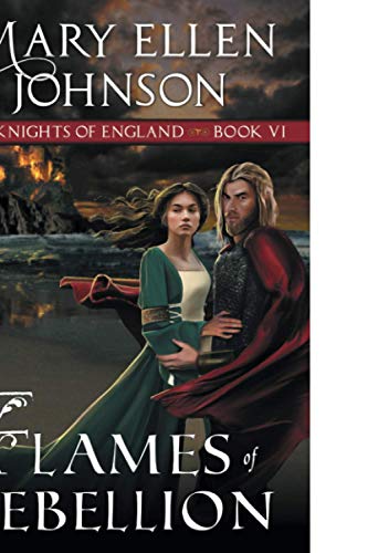 Flames of Rebellion A Medieval Romance [Paperback]