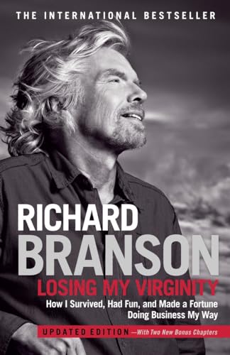 Losing My Virginity How I Survived, Had Fun, and Made a Fortune Doing Business  [Paperback]