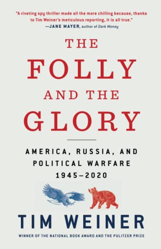 The Folly and the Glory America, Russia, and Political Warfare 19452020 [Paperback]
