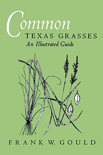 Common Texas Grasses An Illustrated Guide (w. L. Moody Jr. Natural History Seri [Paperback]
