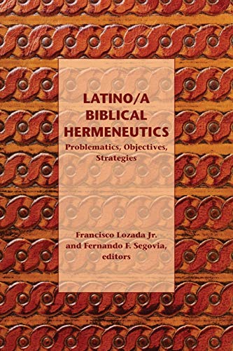 Latino/a Biblical Hermeneutics Problematics, Objectives, Strategies (semeia Stu [Paperback]